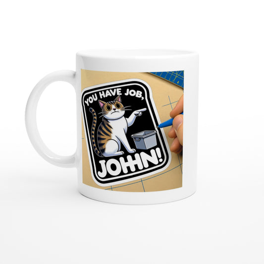 You have 1 job John 11oz Ceramic Mug - Devil n Dove Online