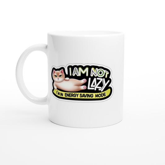 Not Lazy! Energy saving mode 11oz Ceramic Mug